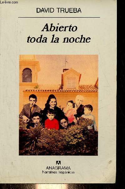 Abierto toda la noche - Coleccion Narrativas hispanicas n186.