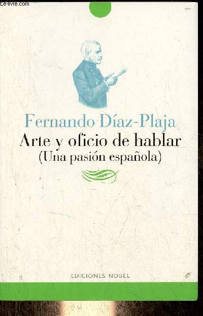 Arte y oficio de habalr (Una pasion espanola).