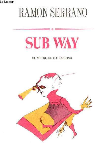 Sub way el metro de Barcelona - Coleccion el juglar y la luna n81.