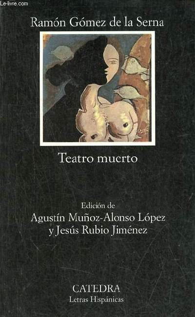 Teatro muerto (Antologia) - Coleccion Letras Hispanicas n401.