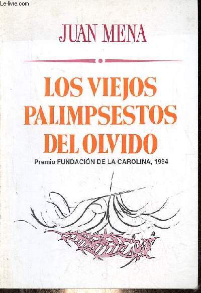 Los viejos palimpsestos del olvido - Premio Fundacion de la Carolina 1994 - Coleccion el juglar y la luna n82.
