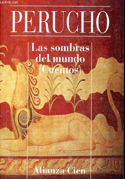 Las sombras del mundo (Cuentos) - Coleccion Alianza Cien n69.