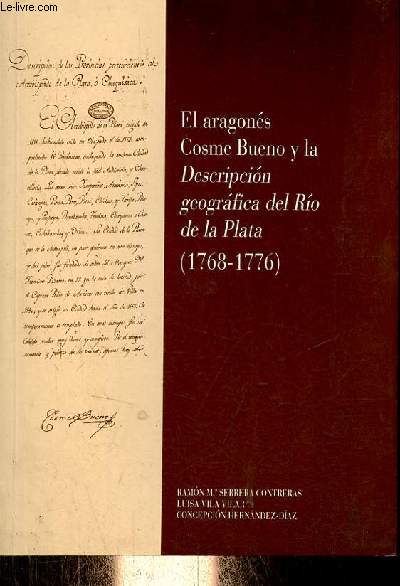 El aragons cosme bueno y la descripcion geografica del rio de la plata (1768-1776).