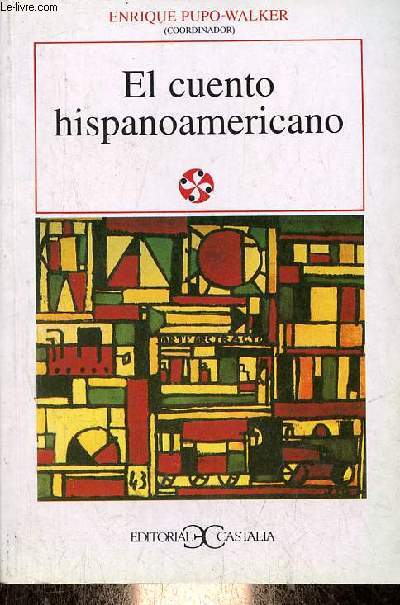 El cuento hispanoamericano - Coleccion literatura y sociedad n57.