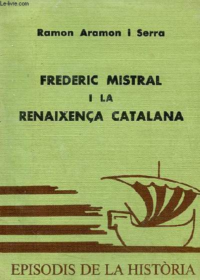 Frederic Mistral i la renaixena catalana - Coleccion episodis de la historia n259.