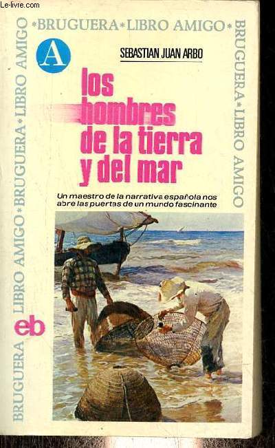 Los hombres de la tierra y del mar - Coleccion bruguera libro amigo n174.