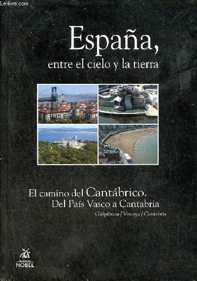 Espana, entre el cielo y la tierra - El camino del Cantabrico - Del Pais Vasco a Cantabria - Guipuzcoa/Vizcaya/Cantabria.