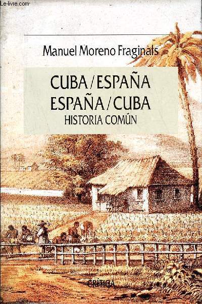 Cuba/Espana - Espana/Cuba historia comun.
