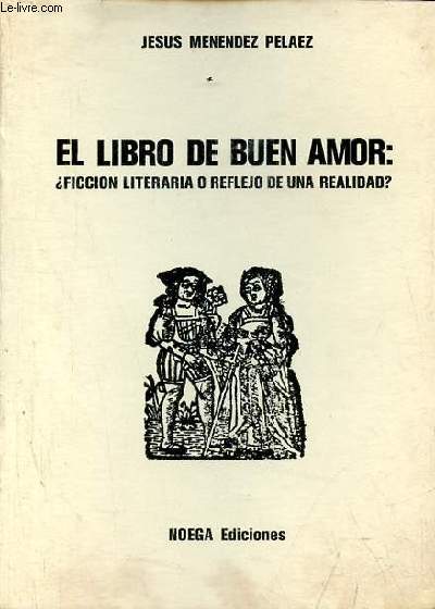 El libro de buen amor : ficcion literaria o reflejo de una realidad ?