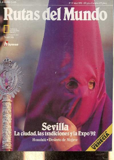 Rutas del Mundo n27 abril 1992 - Sevilla la ciudad, las tradiciones y la Expo'92 Honolulu, desierto de Mojave - Gran desplegable de Venecia - Sevilla : la pasion de Espana - la personalidad del sevillano - expo 92 pasaporte al siglo XXI etc.