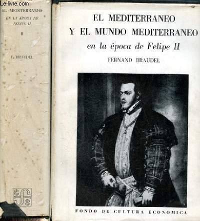 El Mediterraneo y el mundo mediterraneo en la poca de Felipe II - Tomo 1 + Tomo 2 (2 volumes).