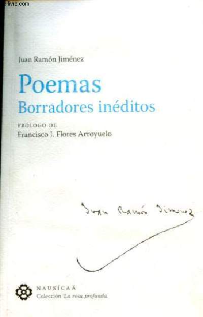 Poemas Borradores inditos - Coleccion la rosa profunda.