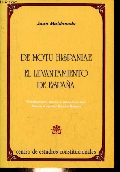 De motu hispaniae el levantamiento de Espana - Coleccion clasicos del pensamiento politico y constitucional espanol n17.