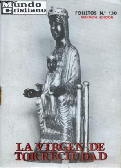 La virgen de torreciudad - Coleccion Mundo Crisitano folletos n130 - Segunda edicion.