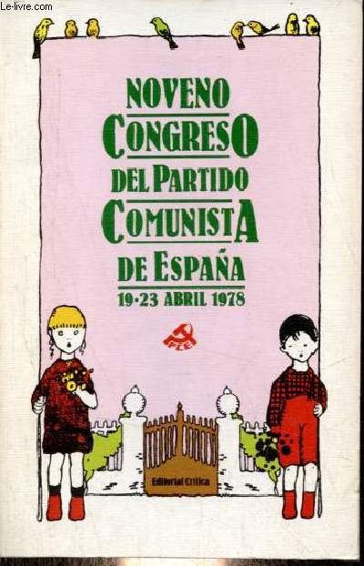 Noveno congreso del partido comunista de Espana 19-23 abril 1978 - Coleccion Documentos politicos y sindicales n1.