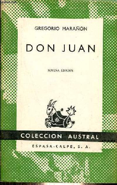Don Juan - Ensayos sobre el origen de su leyenda - novena edicion - Coleccion Austral n129.