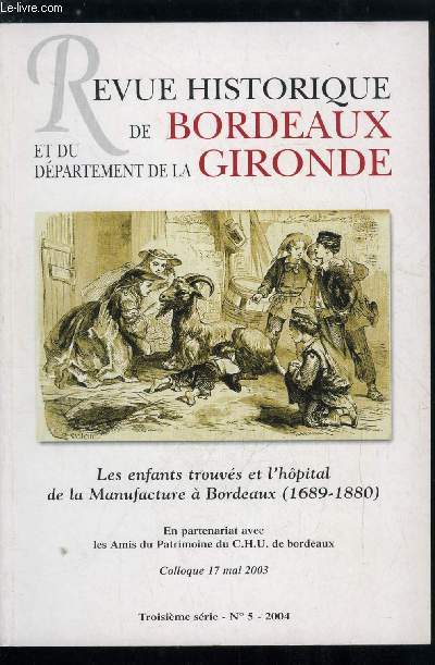 Revue historique de Bordeaux et du dpartement de la gironde n 5 - La mdicalisation de l'aide sociale a l'enfance, les dernires annes de l'hopital de la Manufacture (1852-1887) par Bernard Allemandou, L'architecture hospitalire en France aux XVIIe