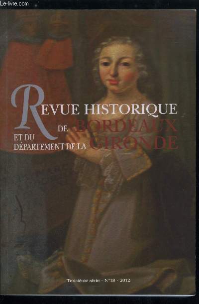 Revue historique de Bordeaux et du dpartement de la gironde n 18 - Les cimetires juifs de Bordeaux par Rene Leulier, Le territoire du don a Bordeaux (fin XIIIe-fin XVe sicle) par Dimitri Yonner, Les jsuites a Bordeaux : l'installation et l'age d'or