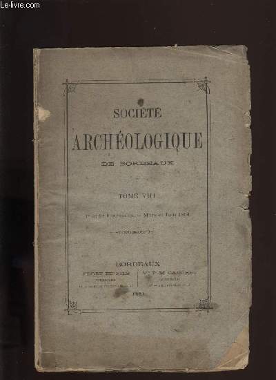 Socit archologique de Bordeaux - Tome VIII - Fascicule n 1 et 2
