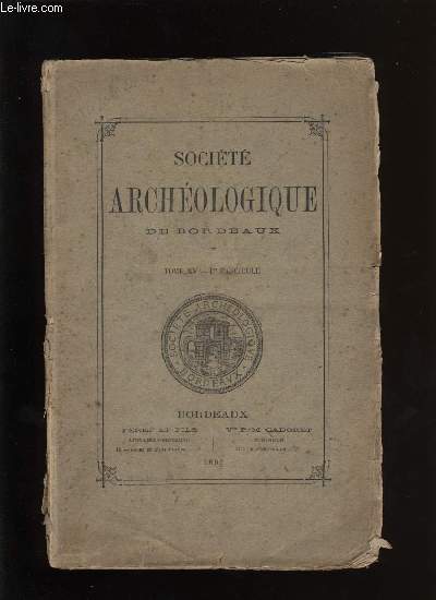 Socit archologique de Bordeaux - Tome XV - Fascicule n 1