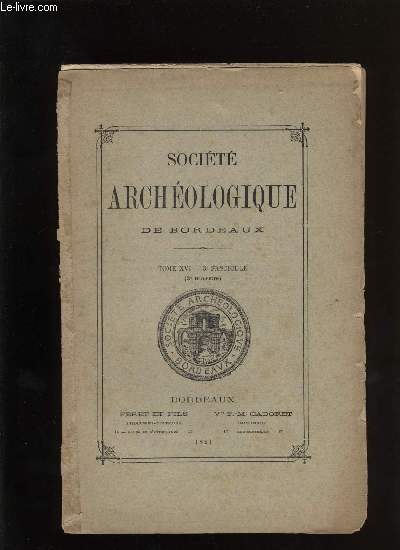Socit archologique de Bordeaux - Tome XVI - Fascicule n 3