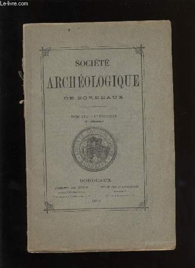 Socit archologique de Bordeaux - Tome XVII - Fascicule n 1
