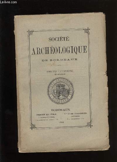Socit archologique de Bordeaux - Tome XVII - Fascicule n 2