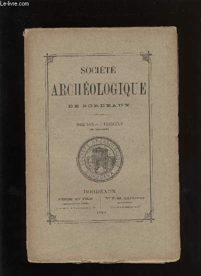 Socit archologique de Bordeaux - Tome XVII - Fascicule n 4