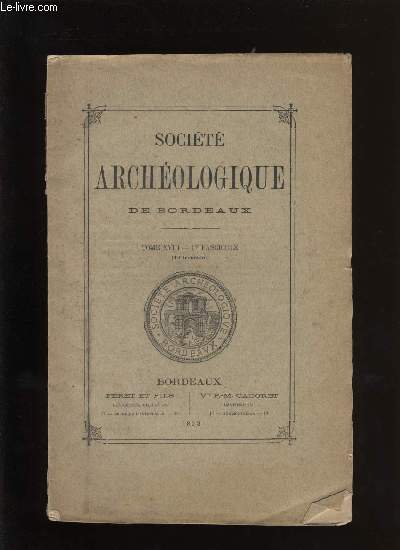 Socit archologique de Bordeaux - Tome XVIII - Fascicule n 1
