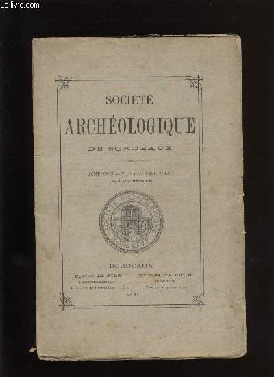 Socit archologique de Bordeaux - Tome XVIII - Fascicule n 2, 3 et 4