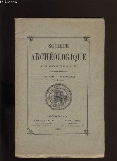 Socit archologique de Bordeaux - Tome XXIII - Fascicule n 1
