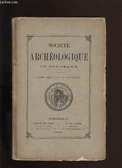 Socit archologique de Bordeaux - Tome XXIII - Fascicule n 3 et 4