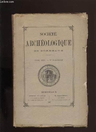 Socit archologique de Bordeaux - Tome XXV - Fascicule n 1