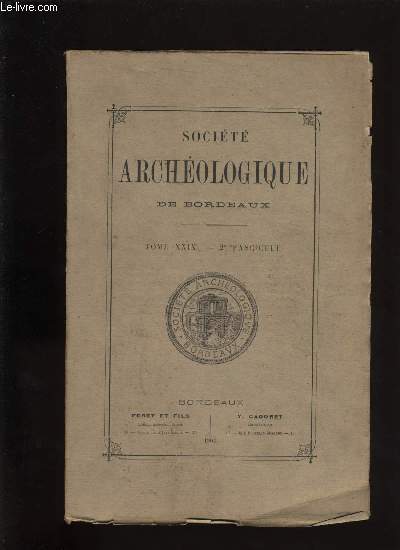 Socit archologique de Bordeaux - Tome XXIX - Fascicule n 2