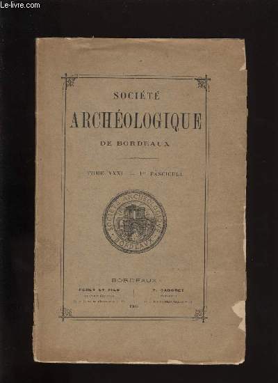 Socit archologique de Bordeaux - Tome XXXI - Fascicule n 1