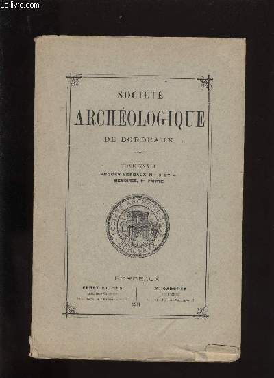 Socit archologique de Bordeaux - Tome XXXIII - Procs verbaux et mmoires n 3 et 4