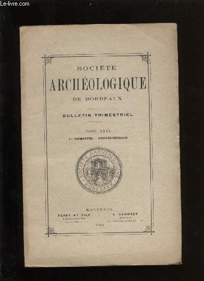 Socit archologique de Bordeaux - Tome XXXV - Procs verbaux, mmoires. Trimeste n 1