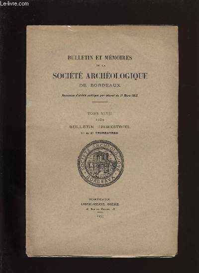 Socit archologique de Bordeaux - Tome XLVII - Bulletin trimestriel n 1 et 2