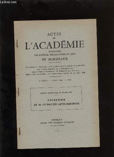 Actes de l'acadmie nationale des sciences, belles-lettres et arts de Bordeaux. Rception de M. Le duc de Levis-Mirepoix.