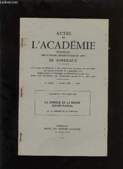 Actes de l'acadmie nationale des sciences, belles-lettres et arts de Bordeaux. La justice et le droit selon Pascal.