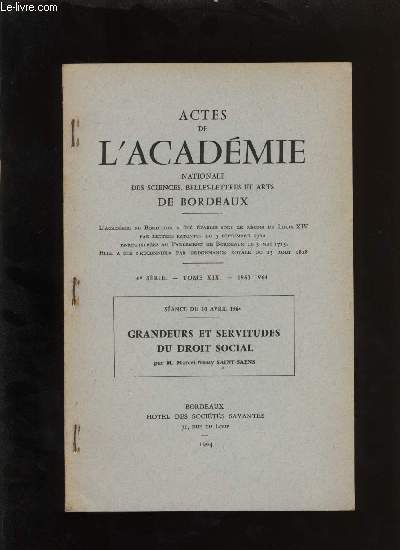Actes de l'acadmie nationale des sciences, belles-lettres et arts de Bordeaux. Grandeurs et servitudes du droit social