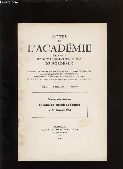 Actes de l'acadmie nationale des sciences, belles-lettres et arts de Bordeaux. Tableau des membres de l'Acedmie nationale de Bordeaux au 31 dcembre 1964.