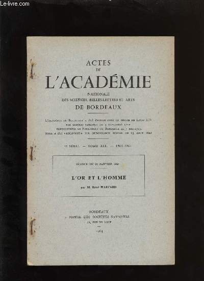 Actes de l'académie nationale des sciences, belles-lettres et arts de Bordeaux. L'or et l'homme.