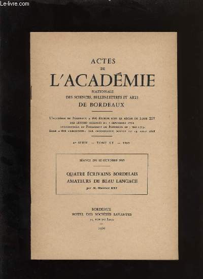 Actes de l'acadmie nationale des sciences, belles-lettres et arts de Bordeaux. Quatre crivains bordelais amateurs de beau langague.