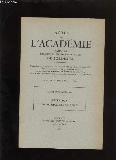Actes de l'acadmie nationale des sciences, belles-lettres et arts de Bordeaux. Rception de Richard Chapon.