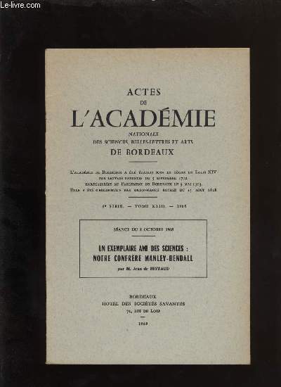Actes de l'acadmie nationale des sciences, belles-lettres et arts de Bordeaux. Un exemplaire ami des sciences : notre confrre Mannley-Bendall.
