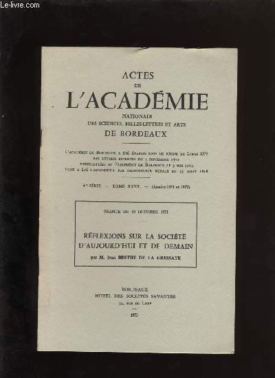 Actes de l'acadmie nationale des sciences, belles-lettres et arts de Bordeaux. Rflexions sur la socit d'aujourd'hui et de demain.