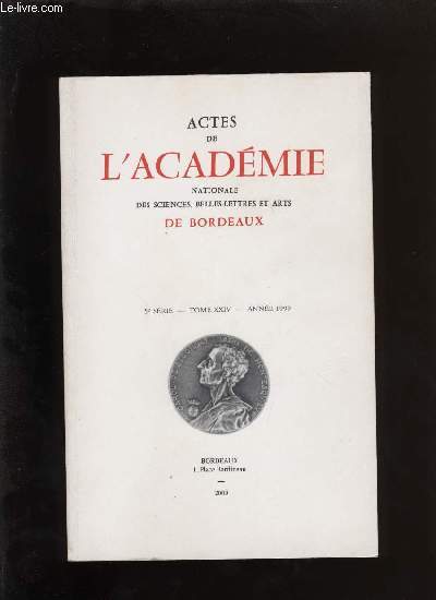 Actes de l'acadmie nationale des sciences, belles-lettres et arts de Bordeaux.