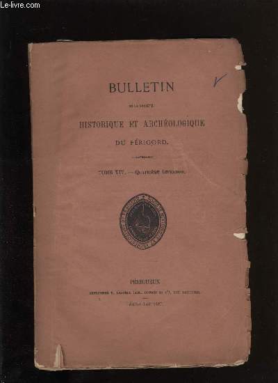 Bulletin de la socit Historique et Archologique du Prigord. Tome XIV - Livraison n 4