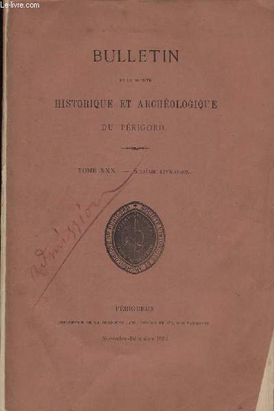 Bulletin de la socit Historique et Archologique du Prigord. Tome XXX - Livraison n 6